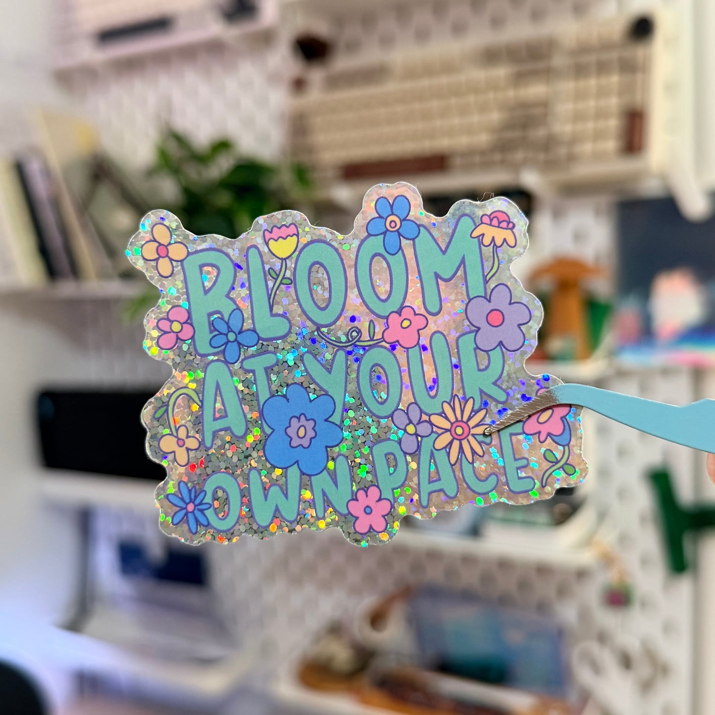 Bloom at your own pace Glitter Sticker