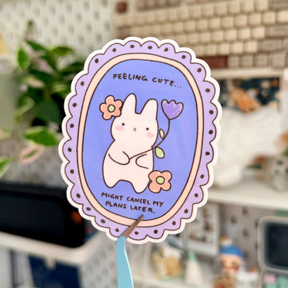 Feeling Cute, Cancel Plans Sticker