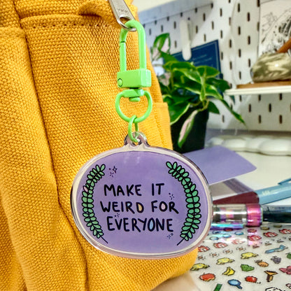 Make it weird for everyone Mirror Keychain
