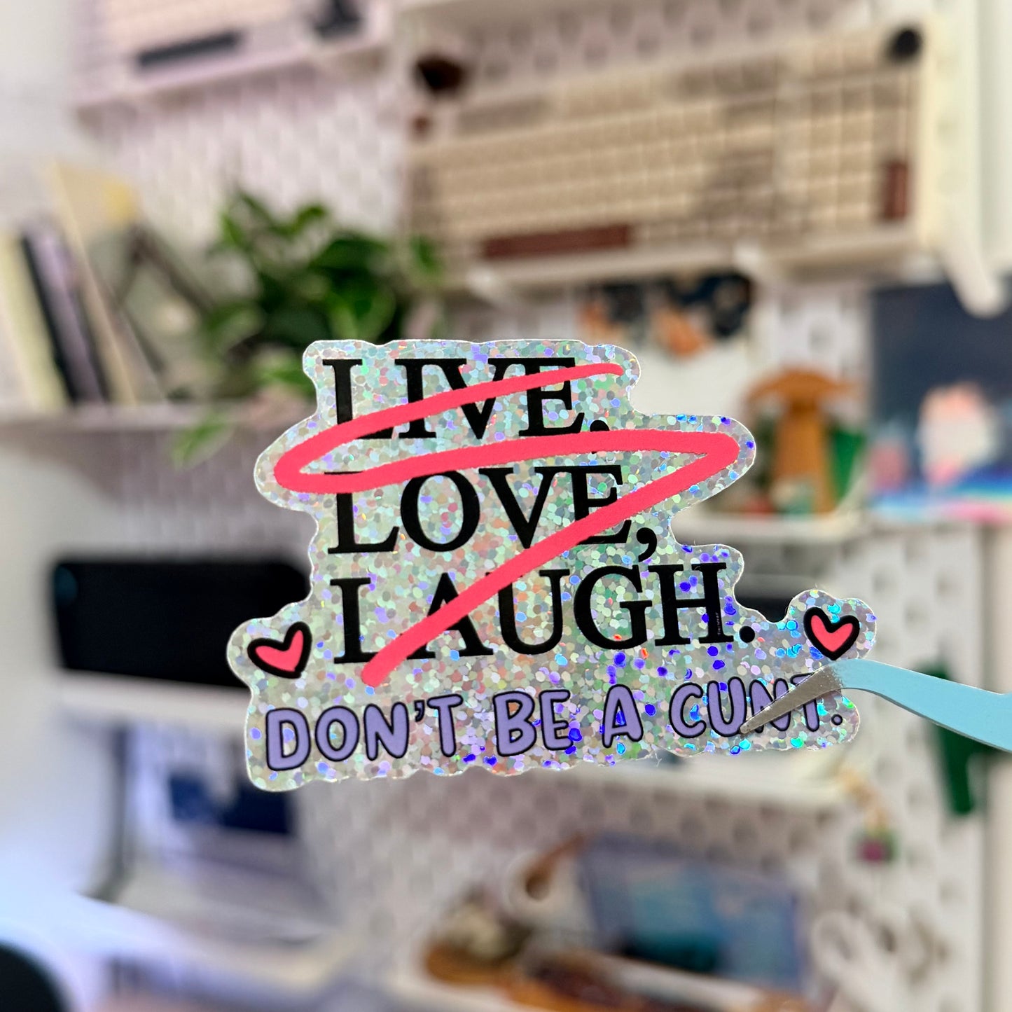 Live Love Laugh Rude Glitter Sticker