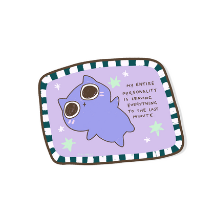 Cute purple cat vinyl sticker with the quote "My Entire Personality Is Leaving Everything To The Last Minute" surrounded by stars on a pastel purple background.