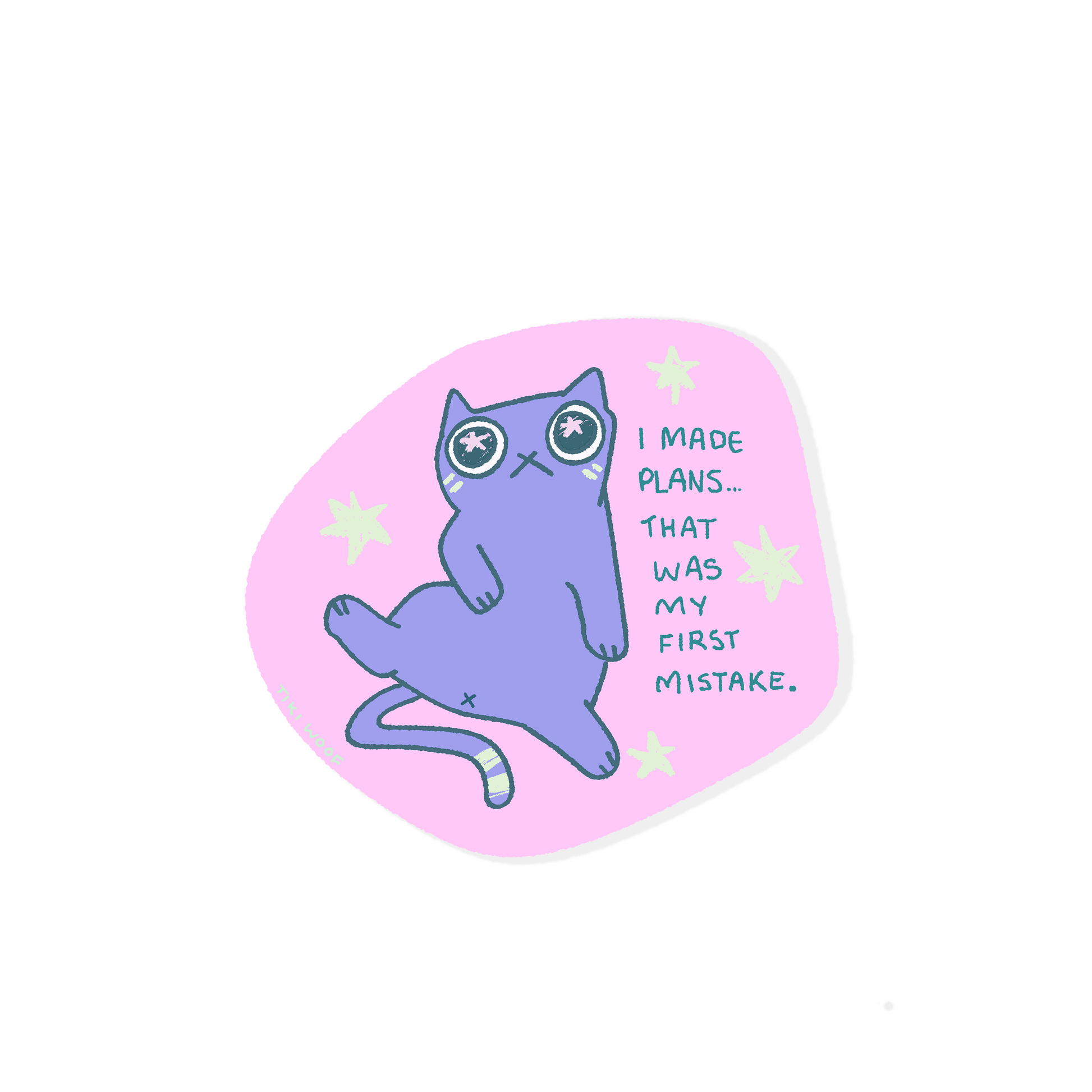 Purple cartoon cat vinyl sticker on a pink background with stars and the phrase "I Made Plans... That Was My First Mistake."